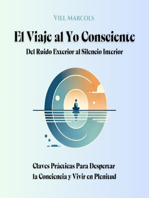 cover image of El Viaje al Yo Consciente